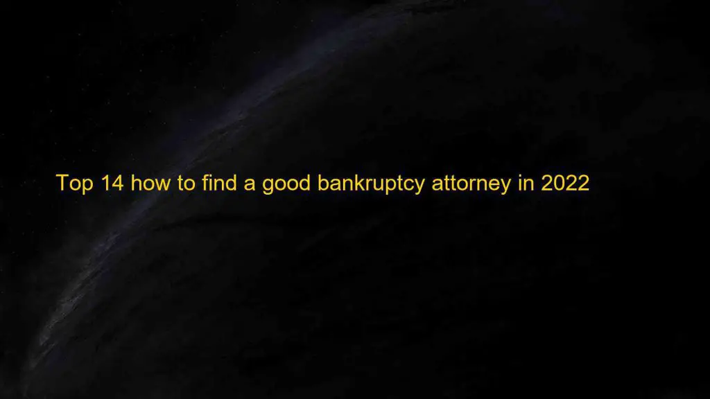 how to find the right bankruptcy attorney stop 2022