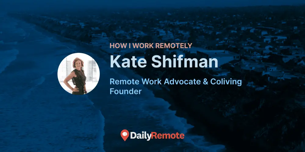 How I Work Remotely Kate Shifman Great