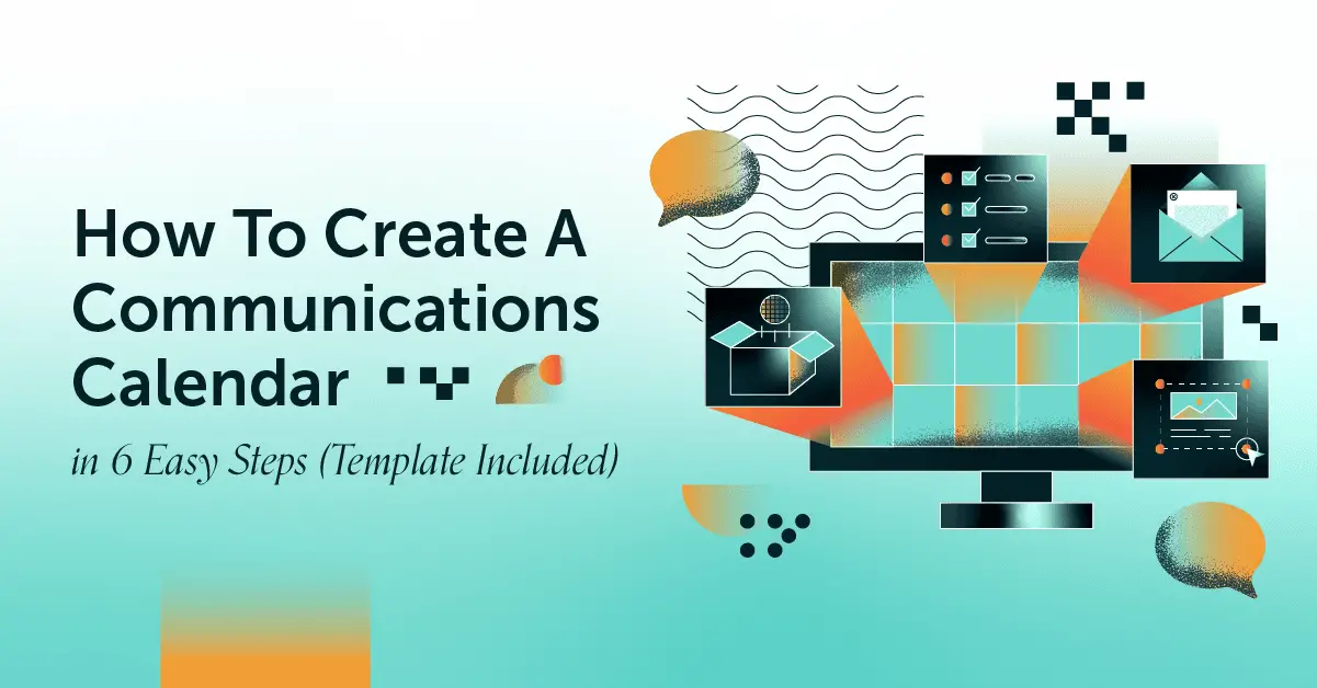 How To Create A Communications Calendar in 6 Easy Steps