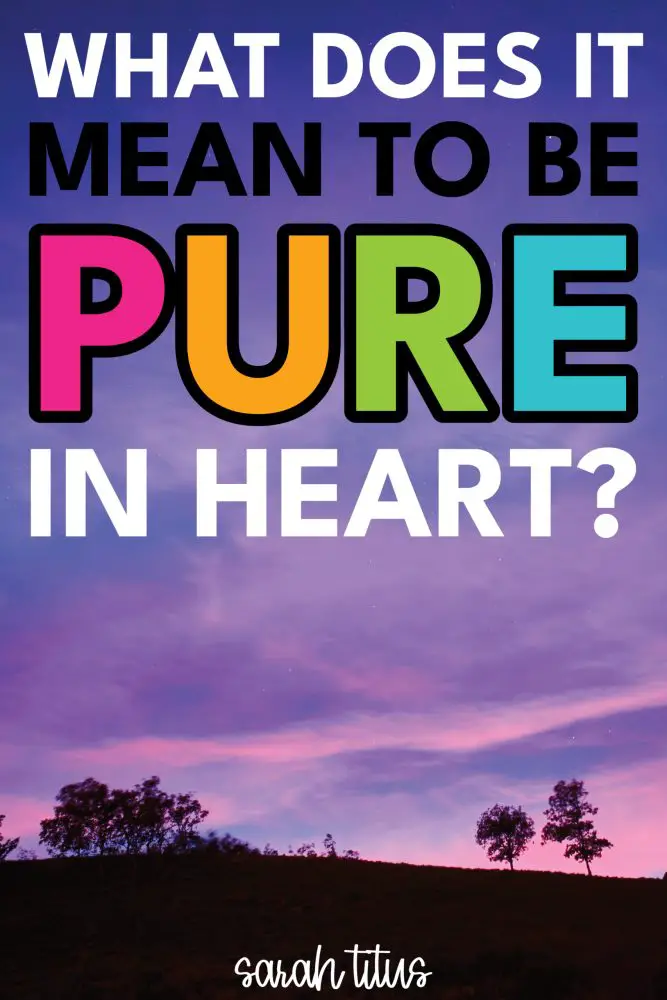 What Does it Mean to Be Pure in Heart amazing